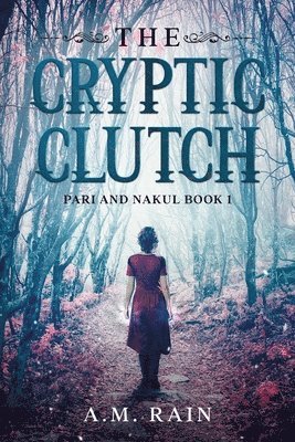 A. M. Rain - The Cryptic Clutch: Pari and Nakul Book 1, Häftad