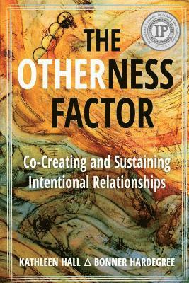 bokomslag The Otherness Factor: Co-creating and Sustaining Intentional Relationships