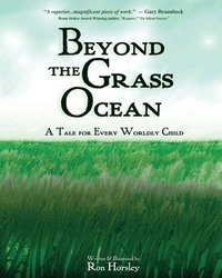 bokomslag Beyond the Grass Ocean: A Tale for Every Worldly Child (illustrated edition)