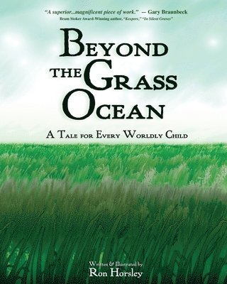 Beyond the Grass Ocean: A Tale for Every Worldly Child (illustrated edition)