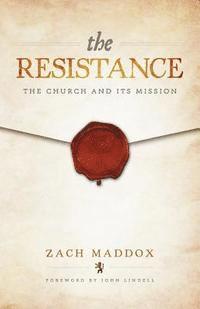 The Resistance: The Church and Its Mission