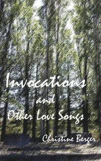 bokomslag Invocations and Other Love Songs