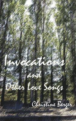 Invocations and Other Love Songs 1