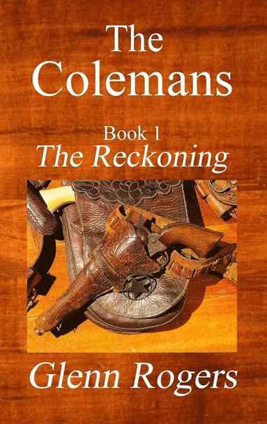 Glenn Rogers - Colemans The Reckoning, Inbunden