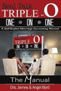 Real Talk TRIPLE-O ONE ON ONE: A Self-Guided Marriage Counseling Manual 1