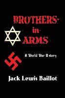 Jack Lewis Baillot - Brothers-in-Arms: A World War II Story, Häftad