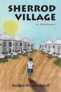 Barbara W. Lewis - Sherrod Village: A Memoir, Häftad