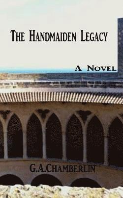 G. A. Chamberlin - Handmaiden Legacy, Häftad