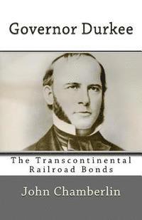 bokomslag Governor Durkee and the Missing Transcontinental Railroad Bonds: and the Missing Transcontinental Railroad Bonds