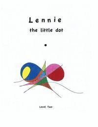 bokomslag Lennie the little Dot - Level Two: Lennie gets more detailed.