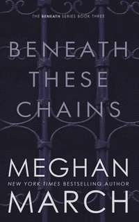 bokomslag Beneath These Chains