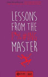 bokomslag Lessons from the F*%#ing Master