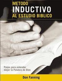 bokomslag Metodo inductivo al estudio biblico: Pasos para entender mejor la Palabra de Dios