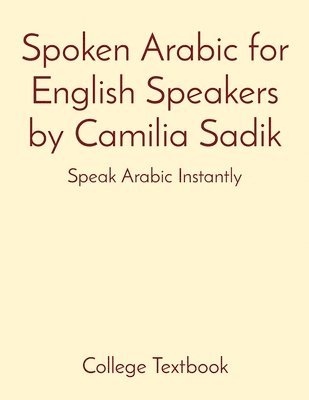 bokomslag Spoken Arabic for English Speakers by Camilia Sadik