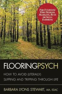 bokomslag Flooring Psych: How to Avoid (Literally) Slipping and Tripping through Life
