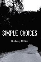 Kimberly Collins - Simple Choices, Häftad
