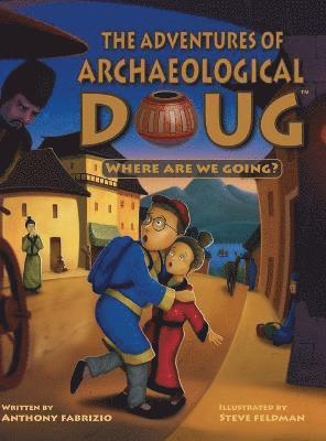 Adventures of Archaeological Doug - Where Are We Going?