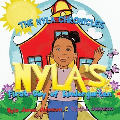 The Nyla Chronicles: Nyla's First Day of Kindergarten 1