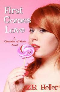 bokomslag First Comes Love: A Chronicles of Moxie Novel