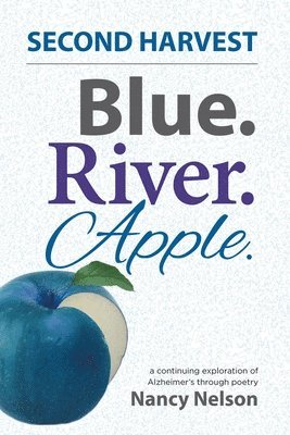 Nancy Nelson - Blue. River. Apple. SECOND HARVEST, Häftad