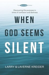 bokomslag When God Seems Silent: Discovering His purposes in times of confusion and darkness