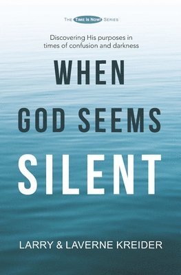 bokomslag When God Seems Silent: Discovering His purposes in times of confusion and darkness