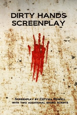 Cetywa Powell - Dirty Hands Screenplay, Häftad