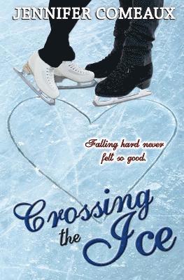 Jennifer Comeaux - Crossing the Ice, Häftad