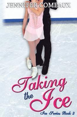 Jennifer Comeaux - Taking the Ice, Häftad