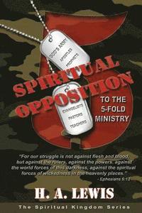 bokomslag Spiritual Opposition to the Five Fold Ministry