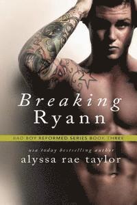 bokomslag Breaking Ryann (Bad Boy Reformed 3)