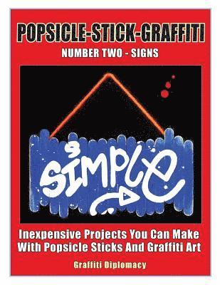 Popsicle-Stick-Graffiti/ Number Two/ Signs: Inexpensive Projects You Can Make With Popsicle Sticks And Graffiti Art 1