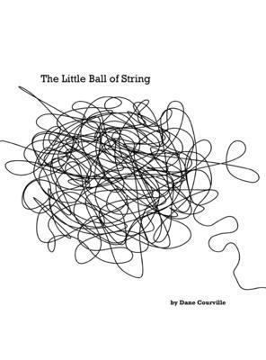 Dane M Courville, Dane M. Courville - Little Ball of String, Inbunden
