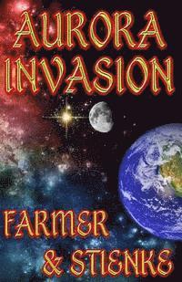 Buck Stienke, Ken Farmer - Aurora: Invasion, Häftad