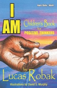 bokomslag I Am: Children's Book for Positive Thinkers