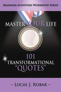 bokomslag Master Your Life: 101 Transformational Quotes Workbook