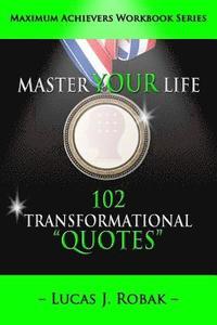 bokomslag Master Your Life: 102 Transformational Quotes Workbook