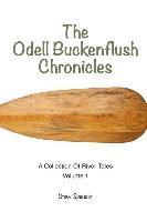 Rebecca Roehm, Steve Spencer - The Odell Buckenflush Chronicles Volume 1: A Collection of River Tales, Häftad
