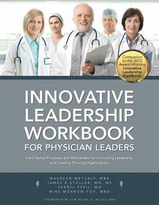 Innovative Leadership Workbook for Physican Leaders 1