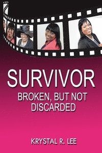 bokomslag Survivor: Broken, But Not Discarded