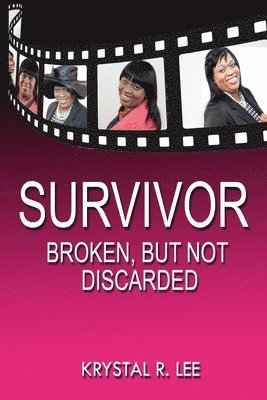 Krystal R. Lee - Survivor: Broken, But Not Discarded, Häftad