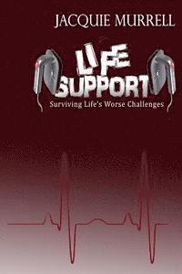 Jacquie Murrell - Life Support: Surviving Life's Worse Challenges, Häftad