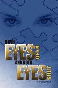 Corwin Johnson - Both Eyes Open and Both Eyes Shut, Häftad