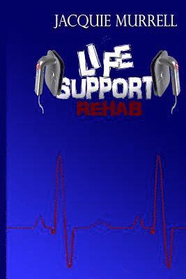 Jacquie Murrell - Life Support Rehab, Häftad