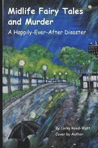 Midlife Fairy Tales and Murder: A Happily-Ever-After Disaster 1