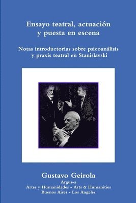 Ensayo teatral, actuación y puesta en escena. Stanislavski, psicoanálisis y praxis teatral