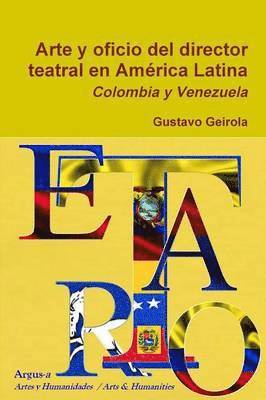 Gustavo Geirola - Arte y oficio del director teatral en América Latina, Häftad