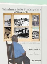 bokomslag Windows Into Yesteryears: A History of Pîstrians, Pîstres, Pîtres & Pitre