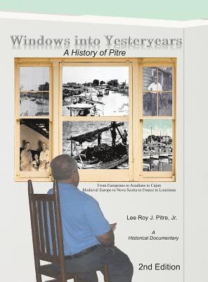 Windows Into Yesteryears: A History of Pîstrians, Pîstres, Pîtres & Pitre 1