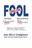 Bona Fide Fool: Perhaps Yesterday but Definitely not Today 1